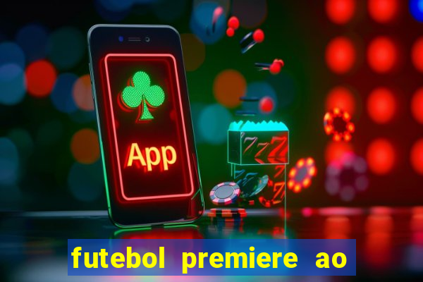 futebol premiere ao vivo gratis